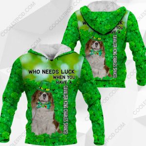 Cavalier King Charles Spaniel - Who Needs Luck When You Have - 030120