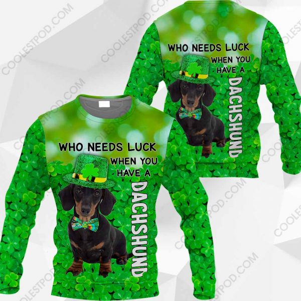 Dachshund - Who Needs Luck When You Have - 030120