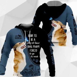 Welsh Corgi Born To Be A Stay-At-Home All Over Printed T-shirt Hoodie Up To 5XL 0489 PH030420