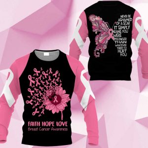 Breast Cancer Awareness Faith Hope Love Never Be Ashamed Of A Scar 1504 BI-110220