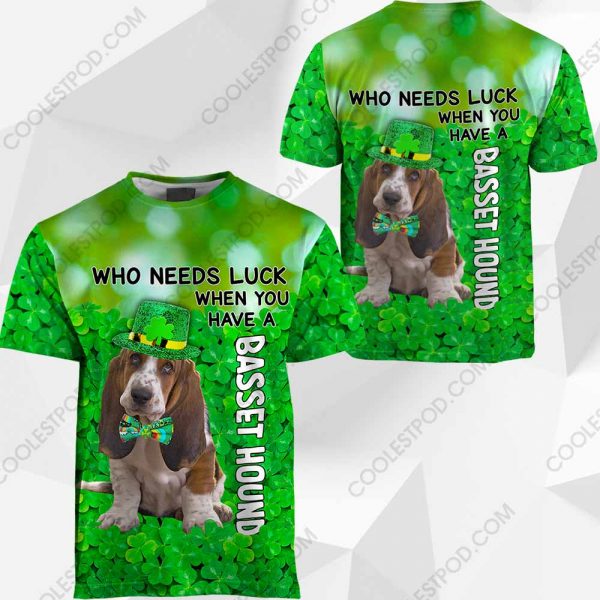 Who Needs Luck When You Have A Basset Hound - 030120