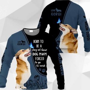 Welsh Corgi Born To Be A Stay-At-Home All Over Printed T-shirt Hoodie Up To 5XL 0489 PH030420