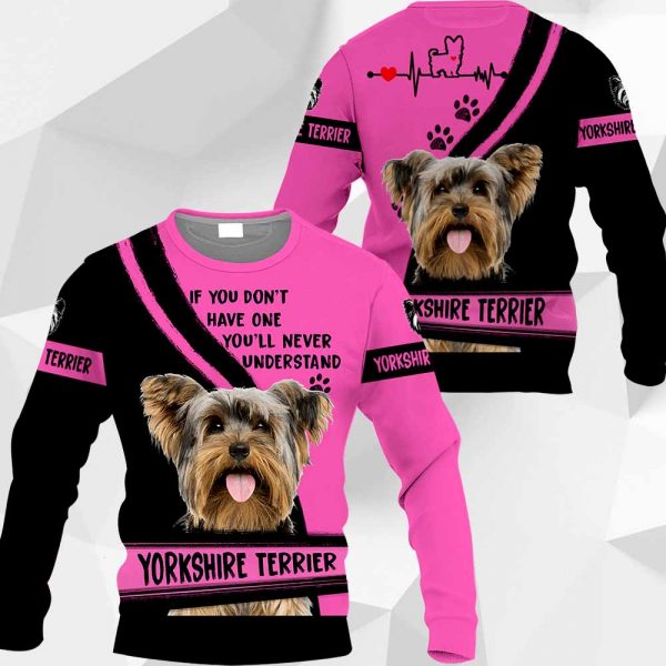 Yorkshire Terrier If You Don't Have One You'll Never Understand 0489 PH120320