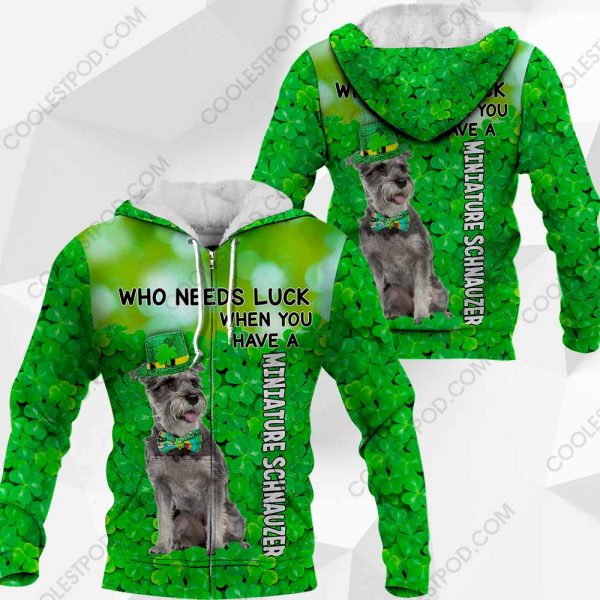 Miniature Schnauzer - Who Needs Luck When You Have - 030120