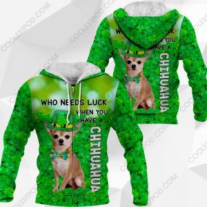 Chihuahua - Who Needs Luck When You Have - 030120
