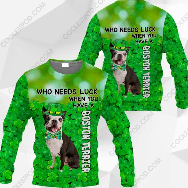 Boston Terrier - Who Needs Luck When You Have - 030120