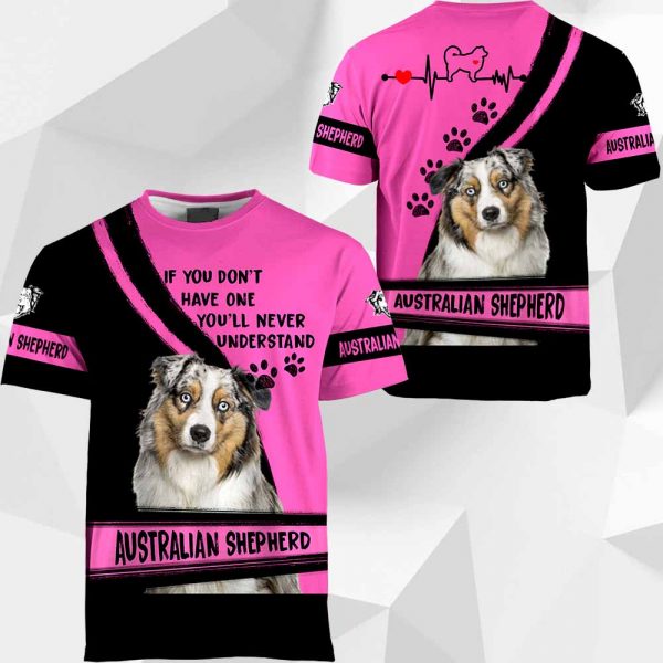 Australian Shepherd If You Don't Have One You'll Never Understand 0489 PH120320